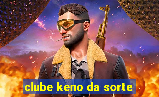 clube keno da sorte